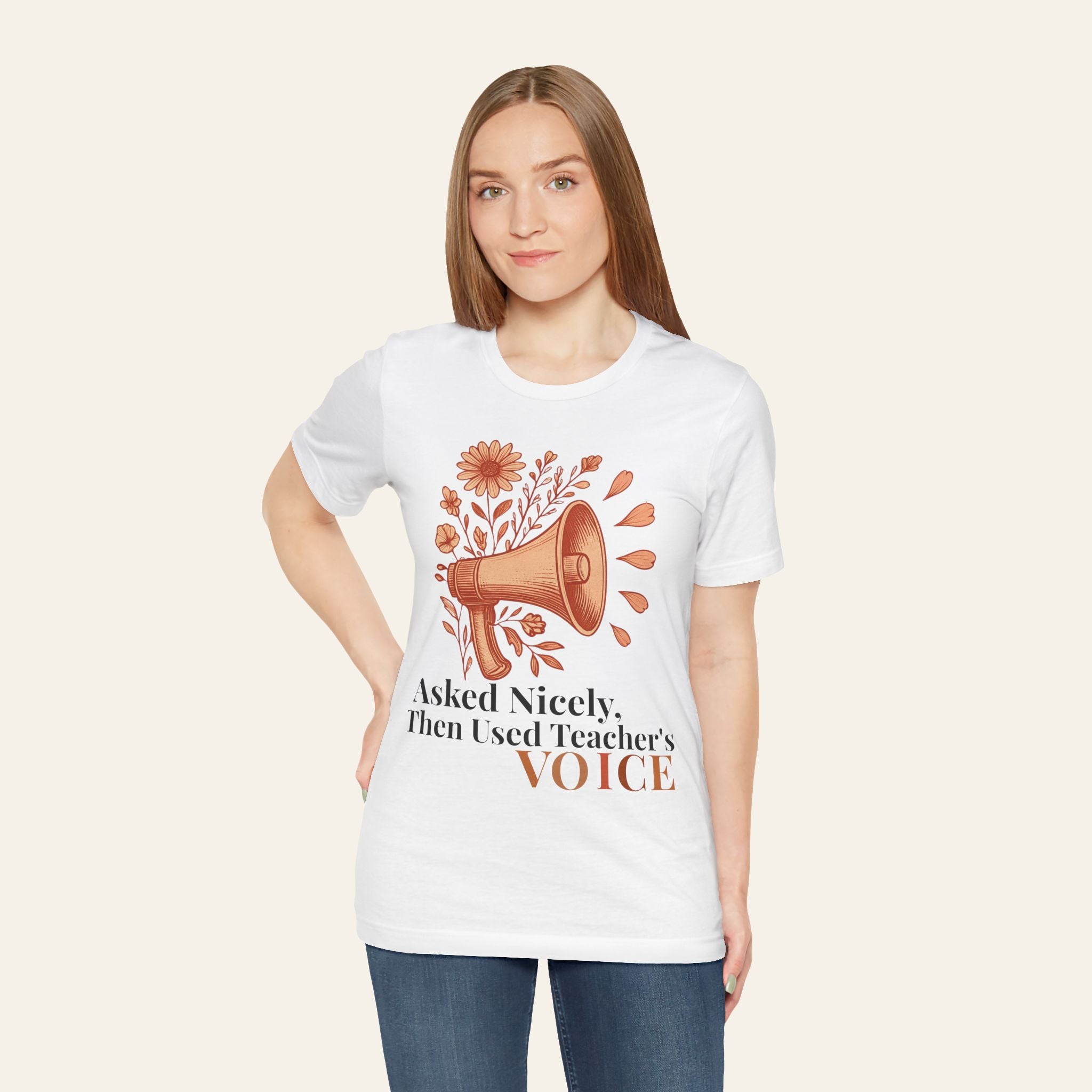 Asked Nicely, Then Used Teacher's VOICE — Teacher T-Shirt | New Chapter Tees