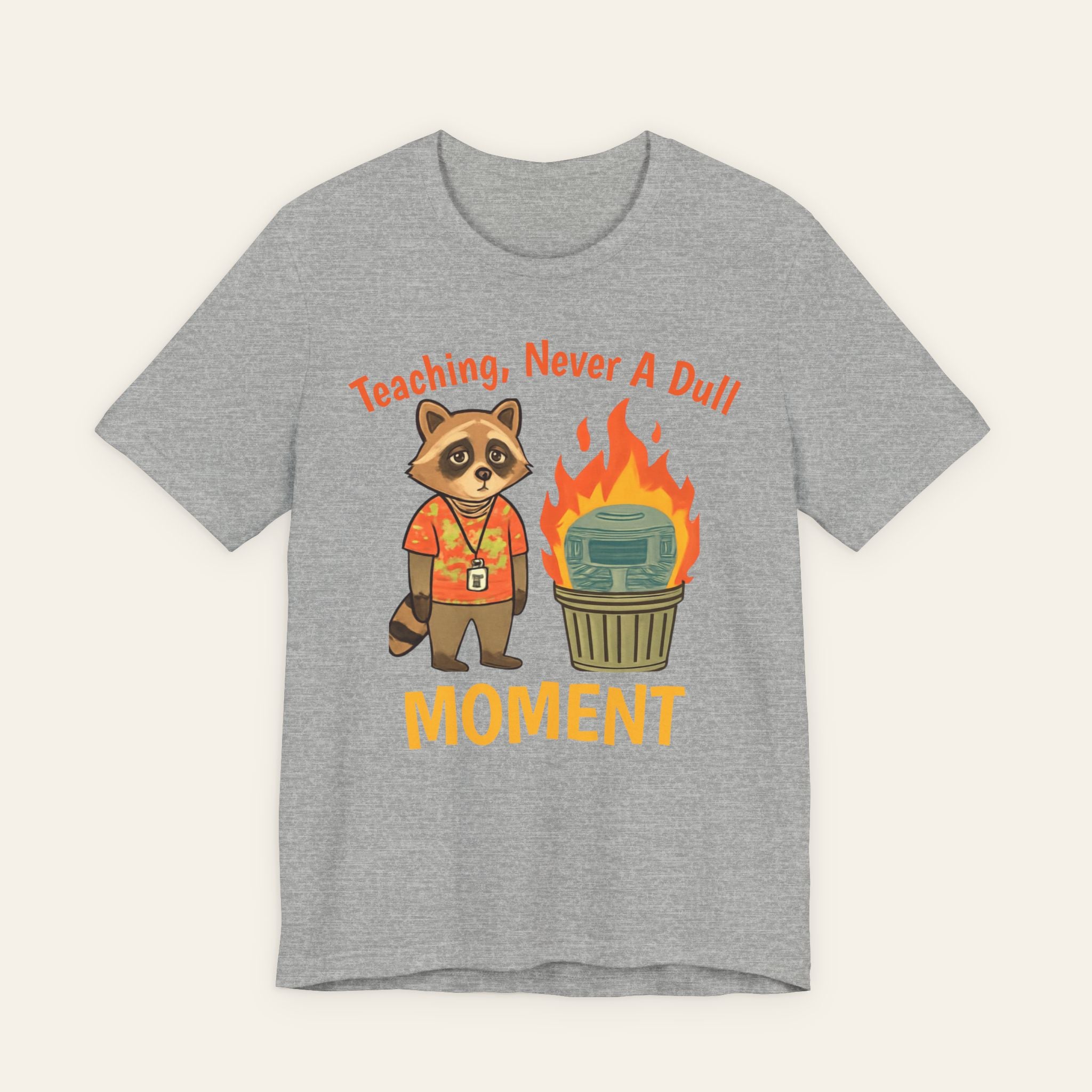 Teaching, Never A Dull Moment — Funny Teacher T-Shirt | New Chapter Tees
