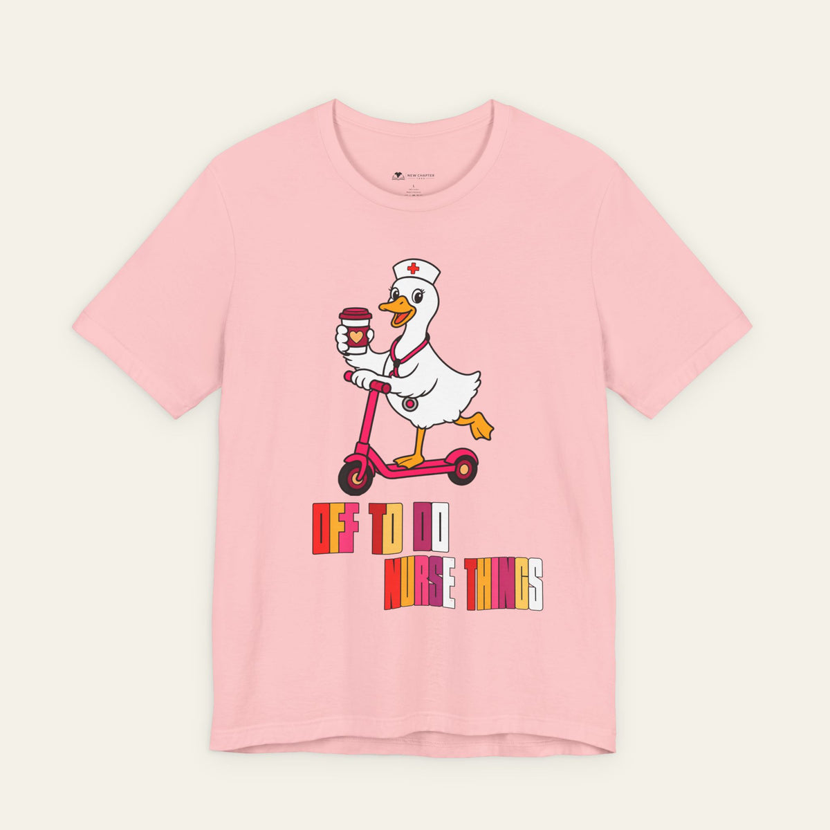Off To Do Nurse Things Funny Goose Nurse T-Shirt | New Chapter Tees