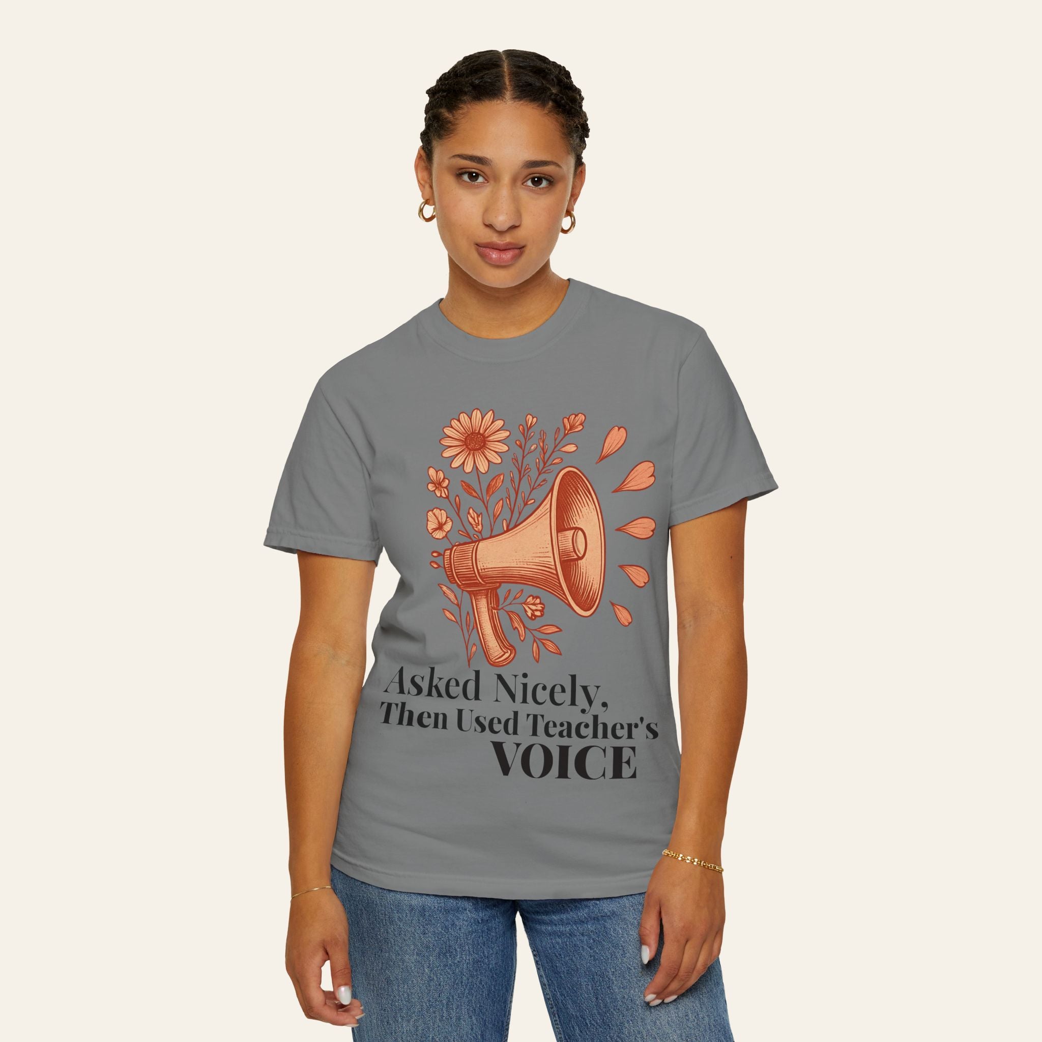 Asked Nicely, Then Used Teacher's VOICE — Premium Garment-Dyed Teacher T-Shirt | New Chapter Tees