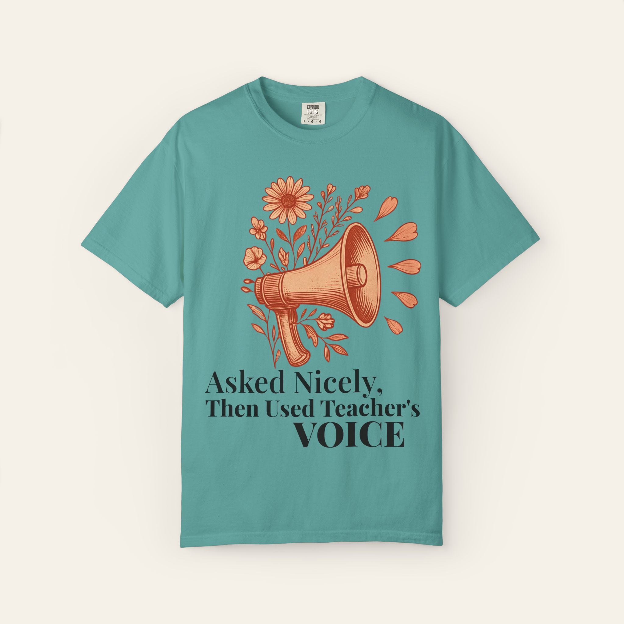 Asked Nicely, Then Used Teacher's VOICE — Premium Garment-Dyed Teacher T-Shirt | New Chapter Tees