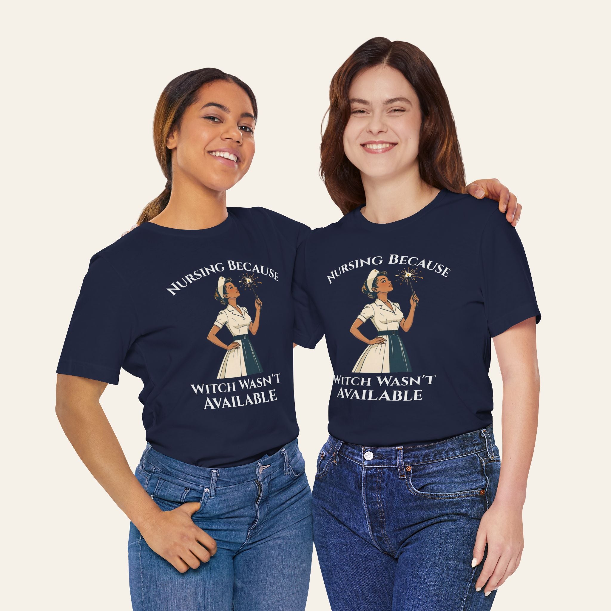 Nursing Because Witch Wasn't Available — Funny Nurse T-Shirt | New Chapter Tees