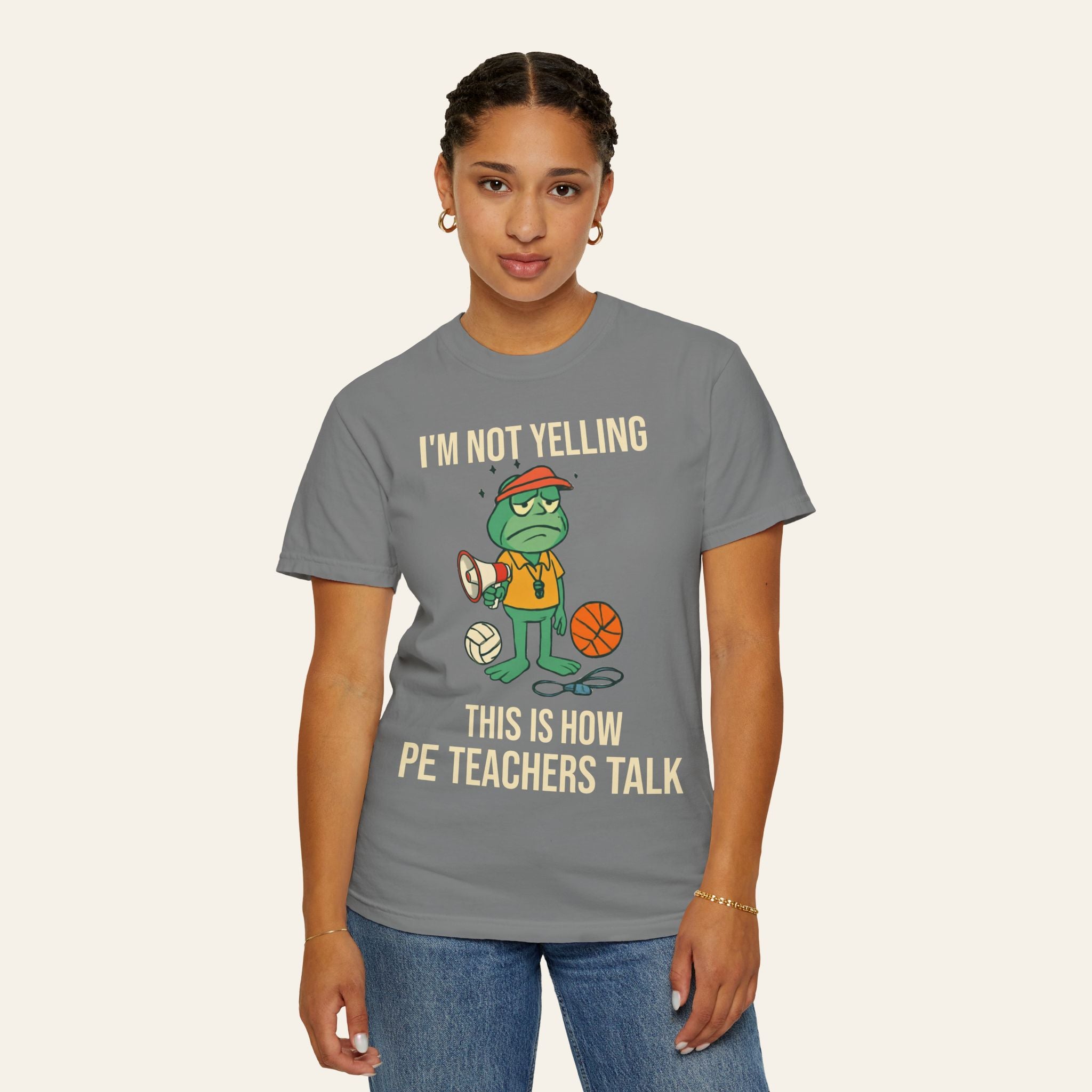 I'm Not Yelling That's Just How PE Teachers Talk — Premium Garment-Dyed Teacher T-Shirt | New Chapter Tees