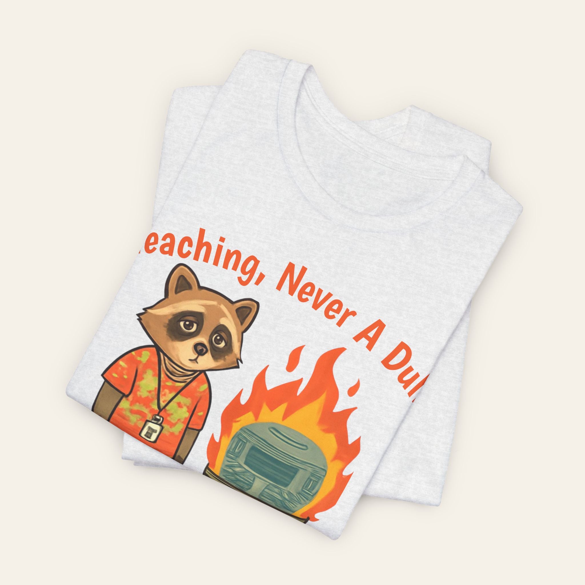 Teaching, Never A Dull Moment — Funny Teacher T-Shirt | New Chapter Tees