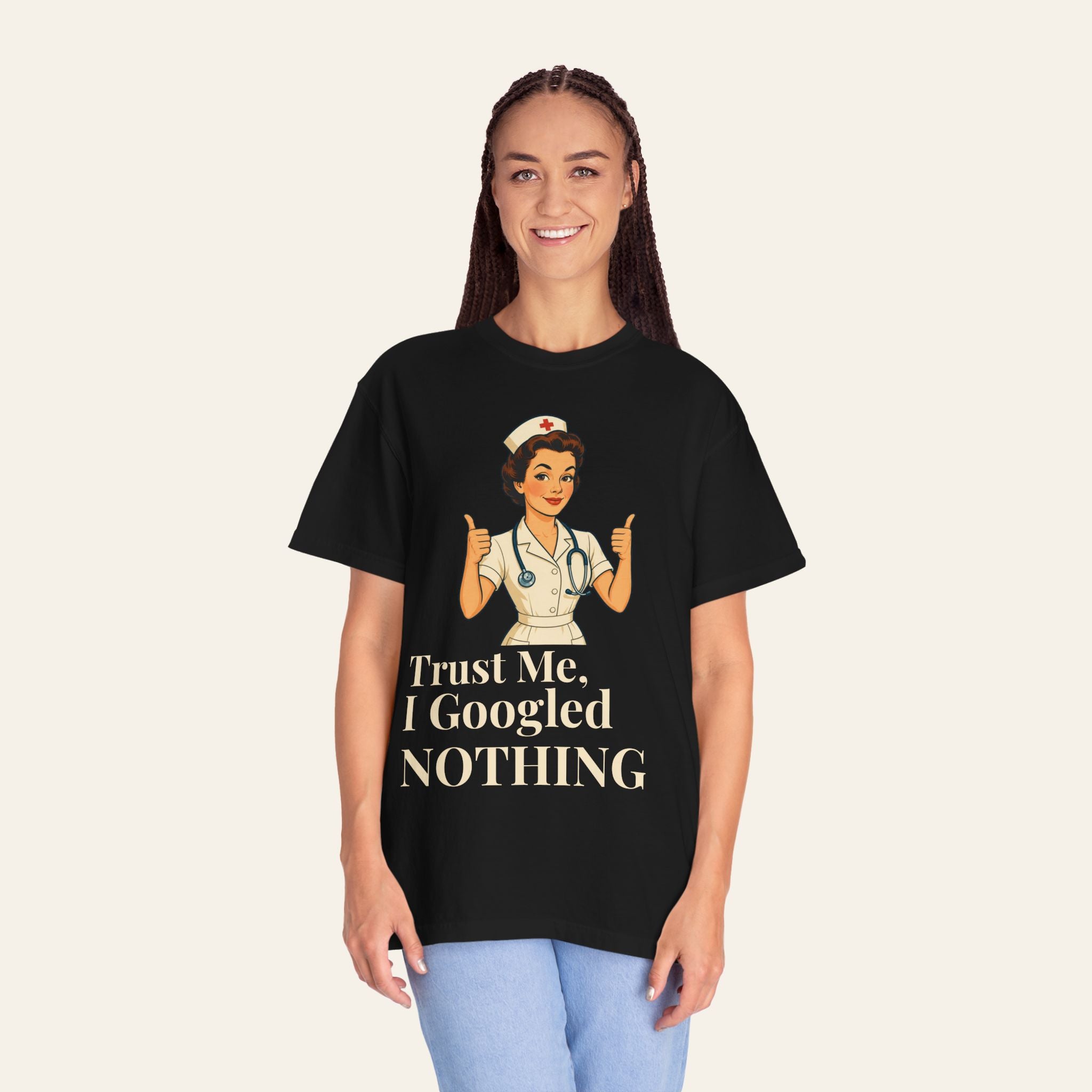 Trust Me I Googled Nothing — Premium Garment-Dyed Nurse T-Shirt | New Chapter Tees