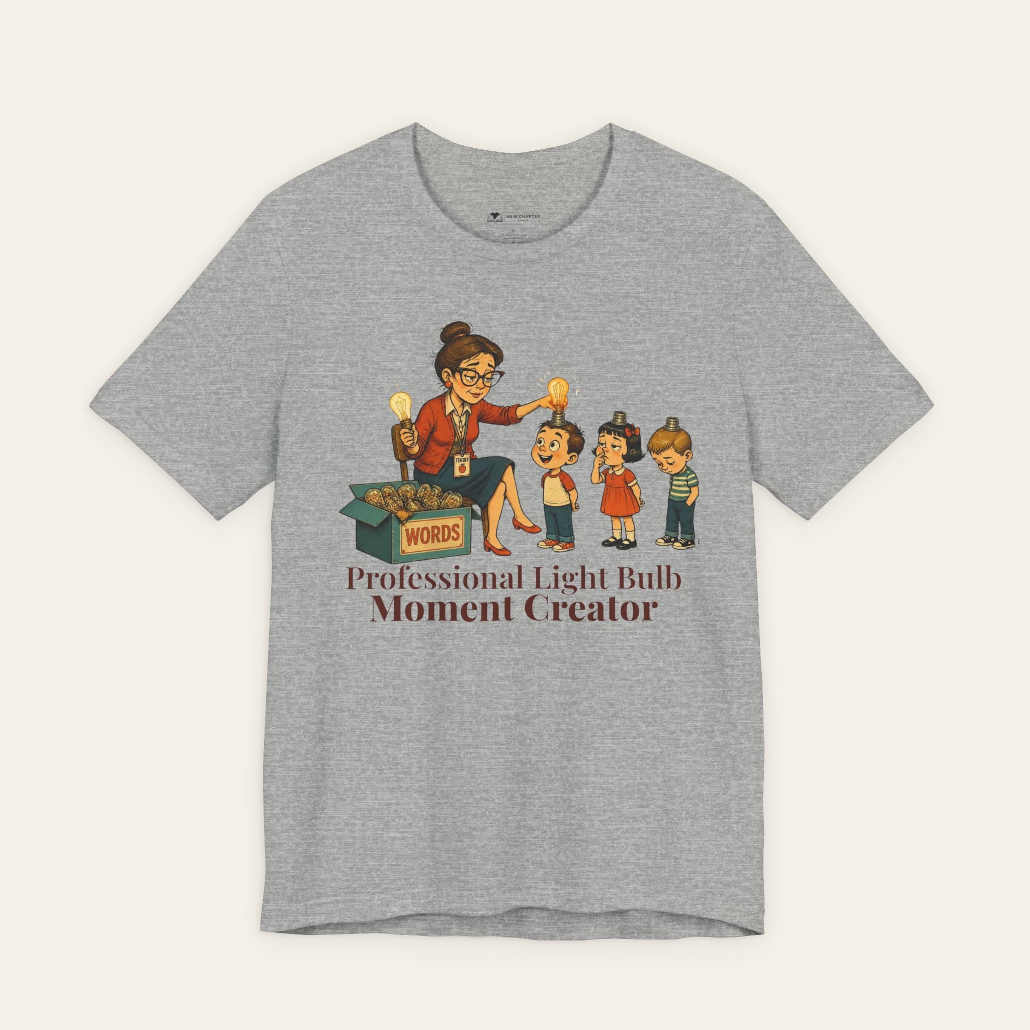 Professional Light Bulb Moment Creator — Funny Teacher T-Shirt | New Chapter Tees