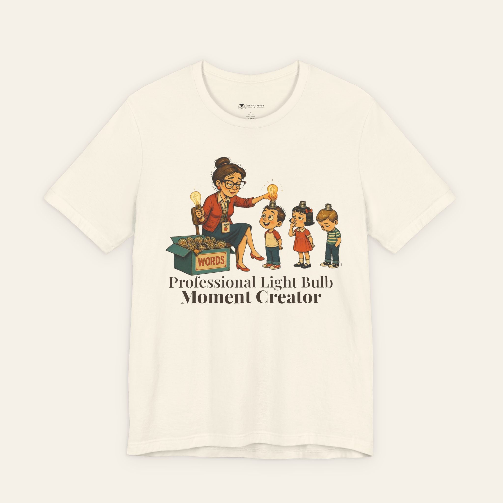 Professional Light Bulb Moment Creator — Funny Teacher T-Shirt | New Chapter Tees