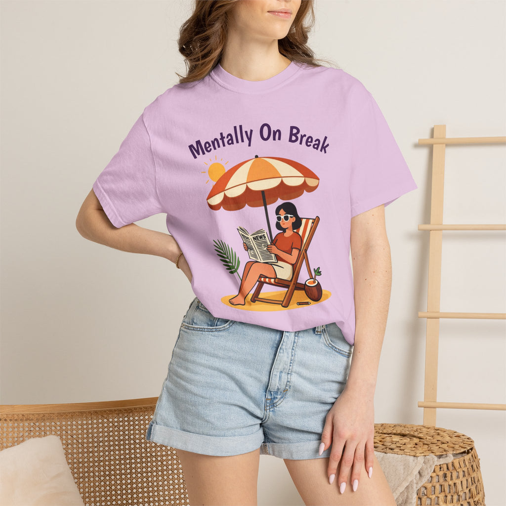 Mentally On Break  — Premium Garment-Dyed Teacher T-Shirt | New Chapter Tees