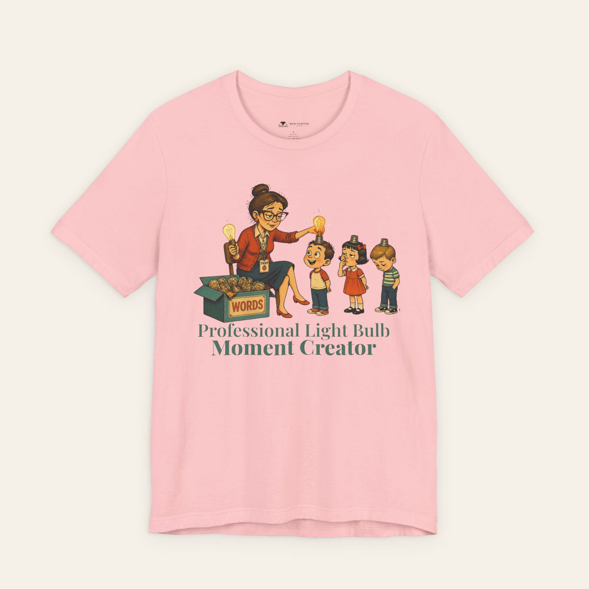 Professional Light Bulb Moment Creator — Funny Teacher T-Shirt | New Chapter Tees