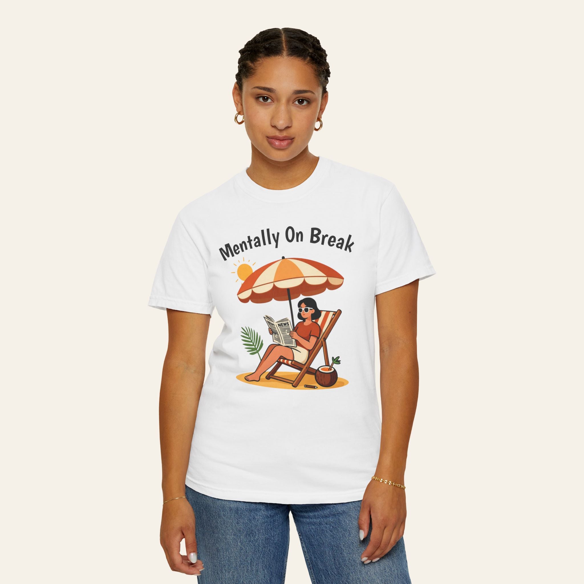Mentally On Break  — Premium Garment-Dyed Teacher T-Shirt | New Chapter Tees
