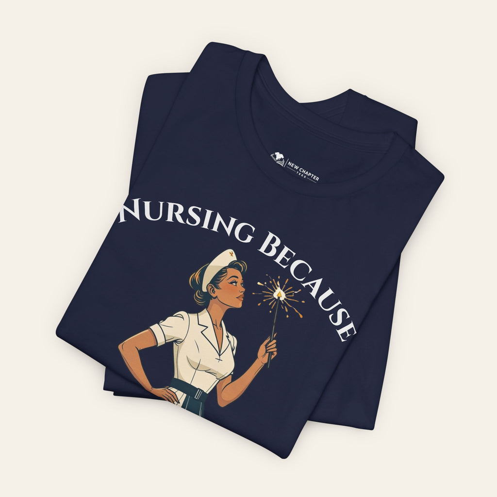 Nursing Because Witch Wasn't Available — Funny Nurse T-Shirt | New Chapter Tees