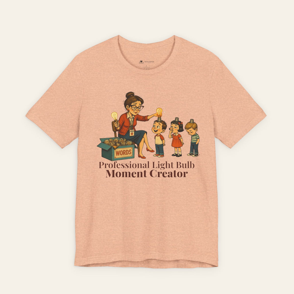 Professional Light Bulb Moment Creator — Funny Teacher T-Shirt | New Chapter Tees