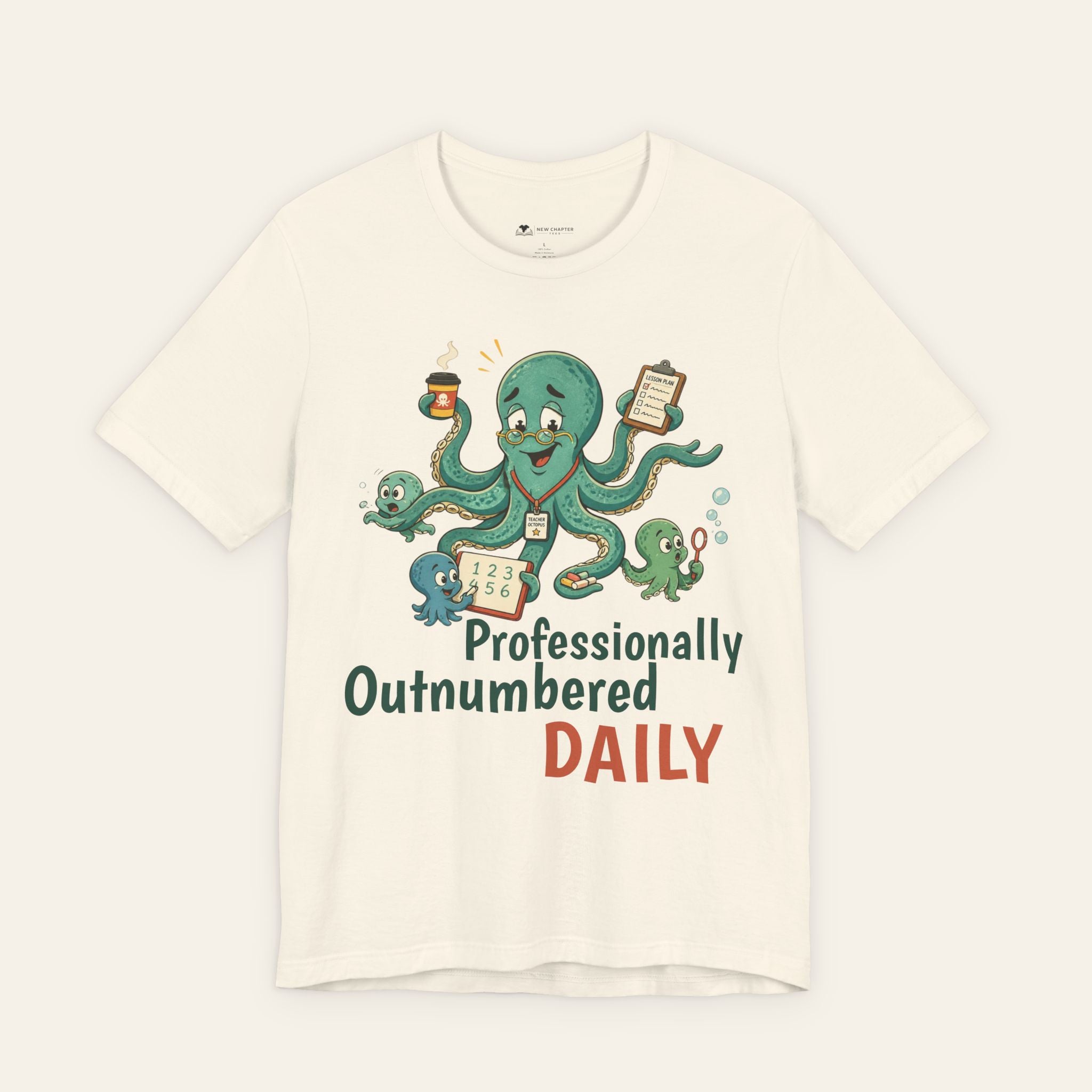 Professionally Outnumbered Daily — Funny Teacher T-Shirt | New Chapter Tees