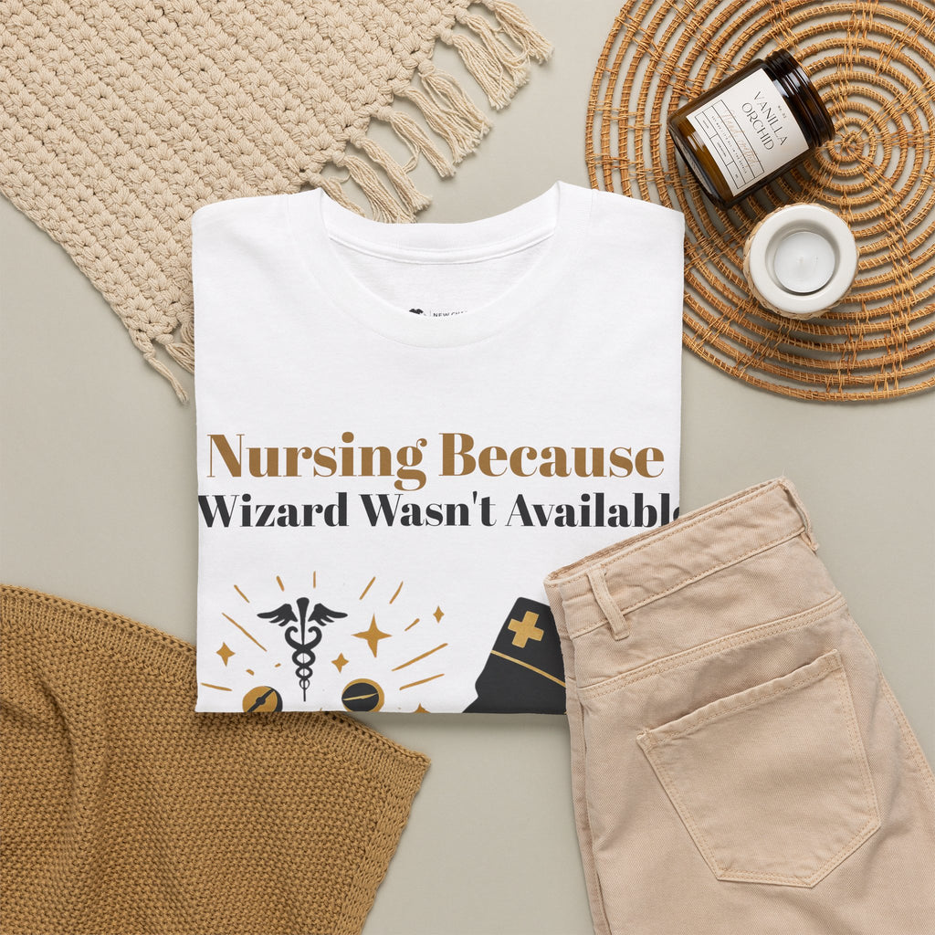 Nurse Magic Tee — "Nursing Because Wizard Wasn’t Available" Graphic T-Shirt