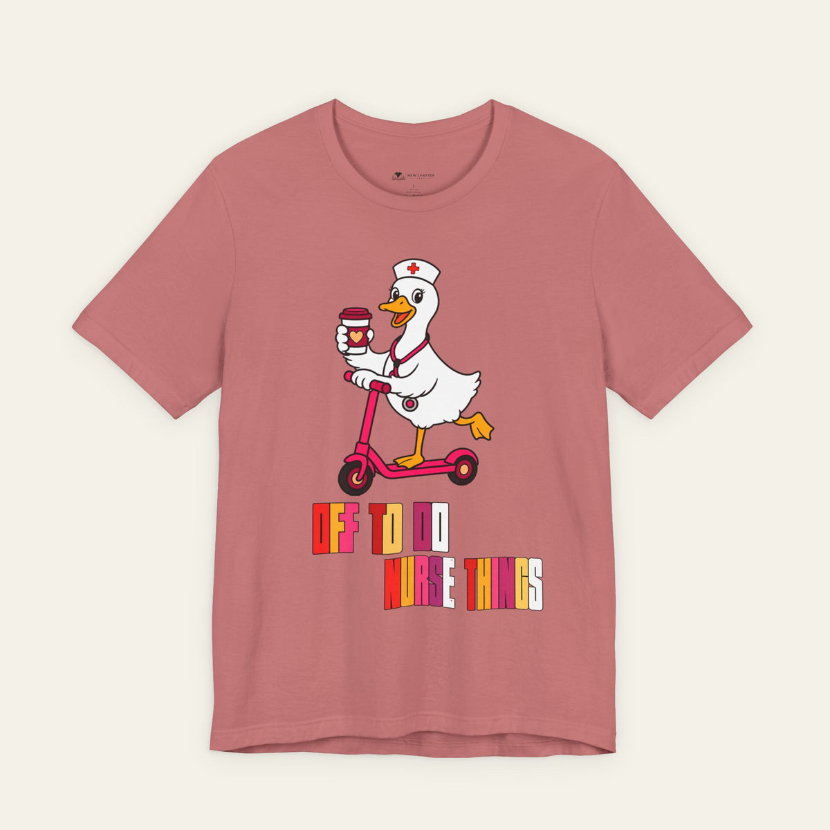 Off To Do Nurse Things Funny Goose Nurse T-Shirt | New Chapter Tees