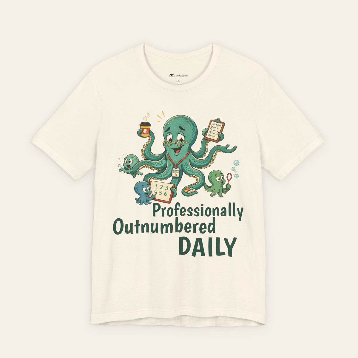 Professionally Outnumbered Daily — Funny Teacher T-Shirt | New Chapter Tees
