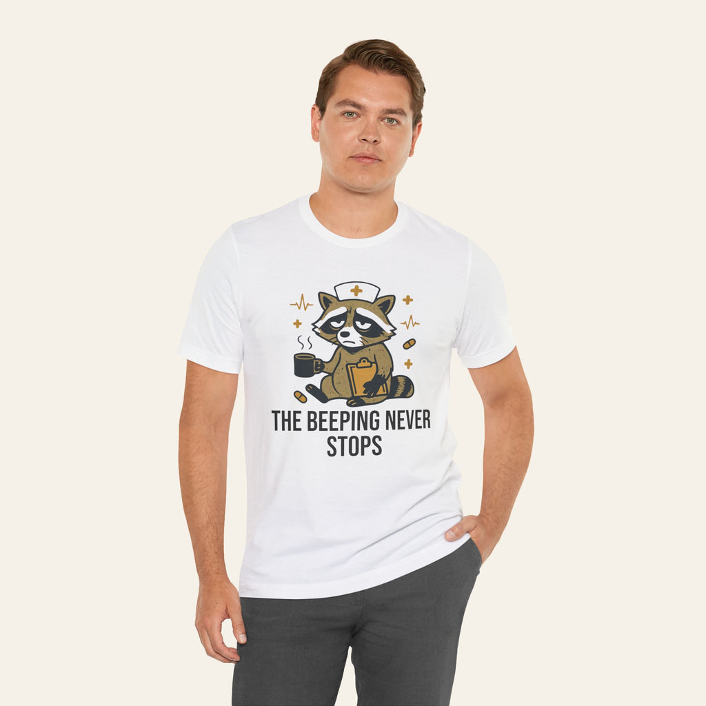 The Beeping Never Stops — Funny Nurse T-Shirt | New Chapter Tees