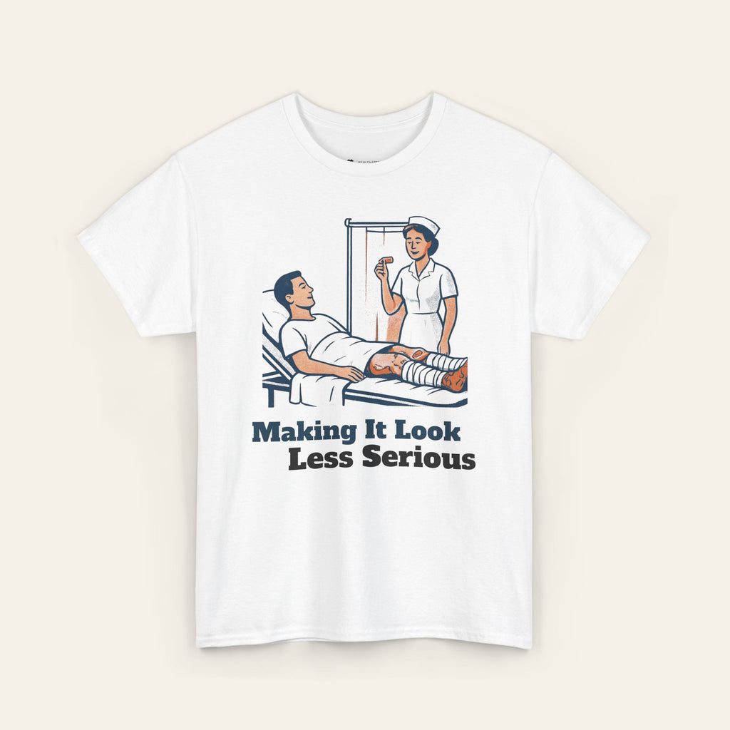 Nursing Tee - "Making It Look Less Serious" Retro Nurse Humor Shirt