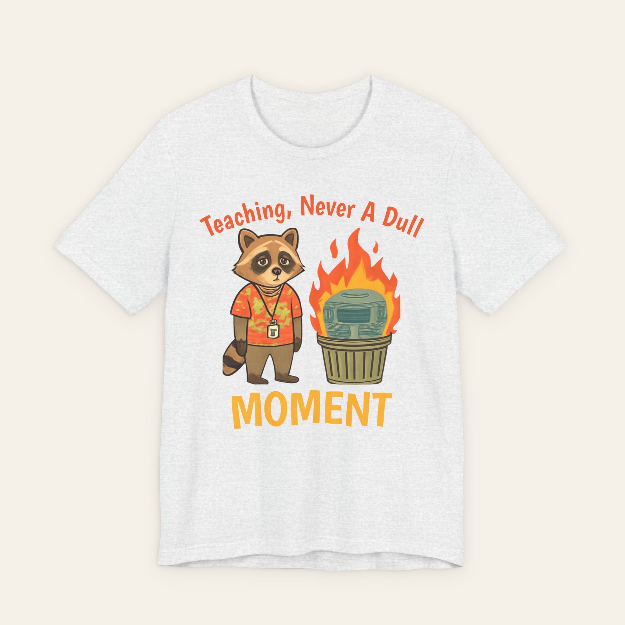 Teaching, Never A Dull Moment — Funny Teacher T-Shirt | New Chapter Tees