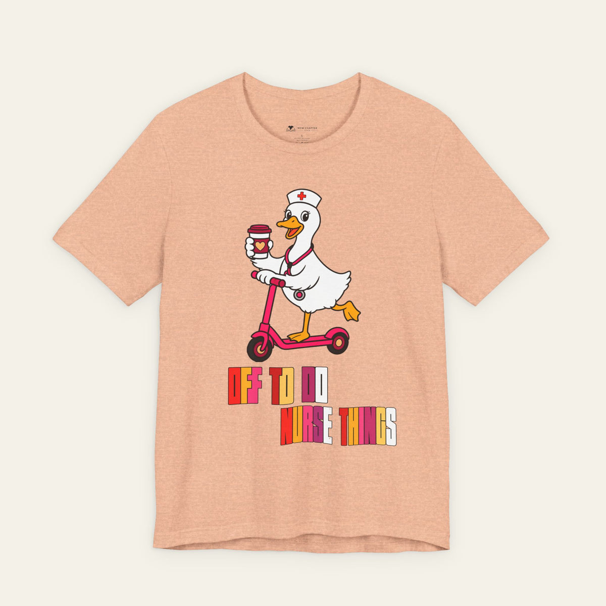 Off To Do Nurse Things Funny Goose Nurse T-Shirt | New Chapter Tees