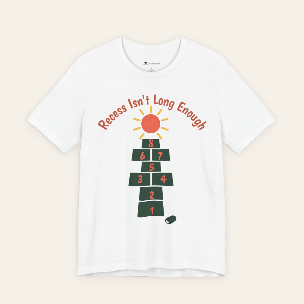 Recess Isn't Long Enough — Funny Teacher T-Shirt | New Chapter Tees