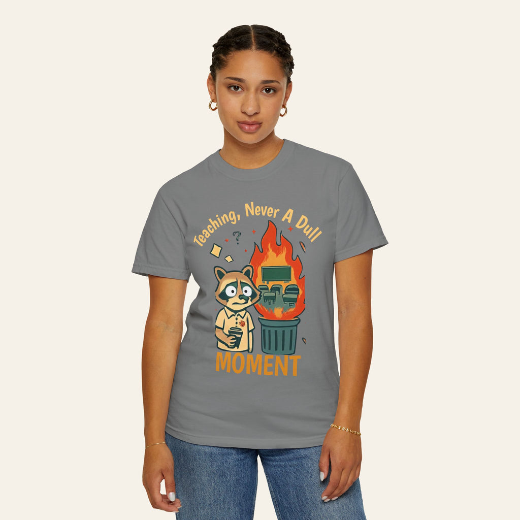Teaching, Never A Dull Moment — Premium Garment-Dyed Teacher T-Shirt | New Chapter Tees