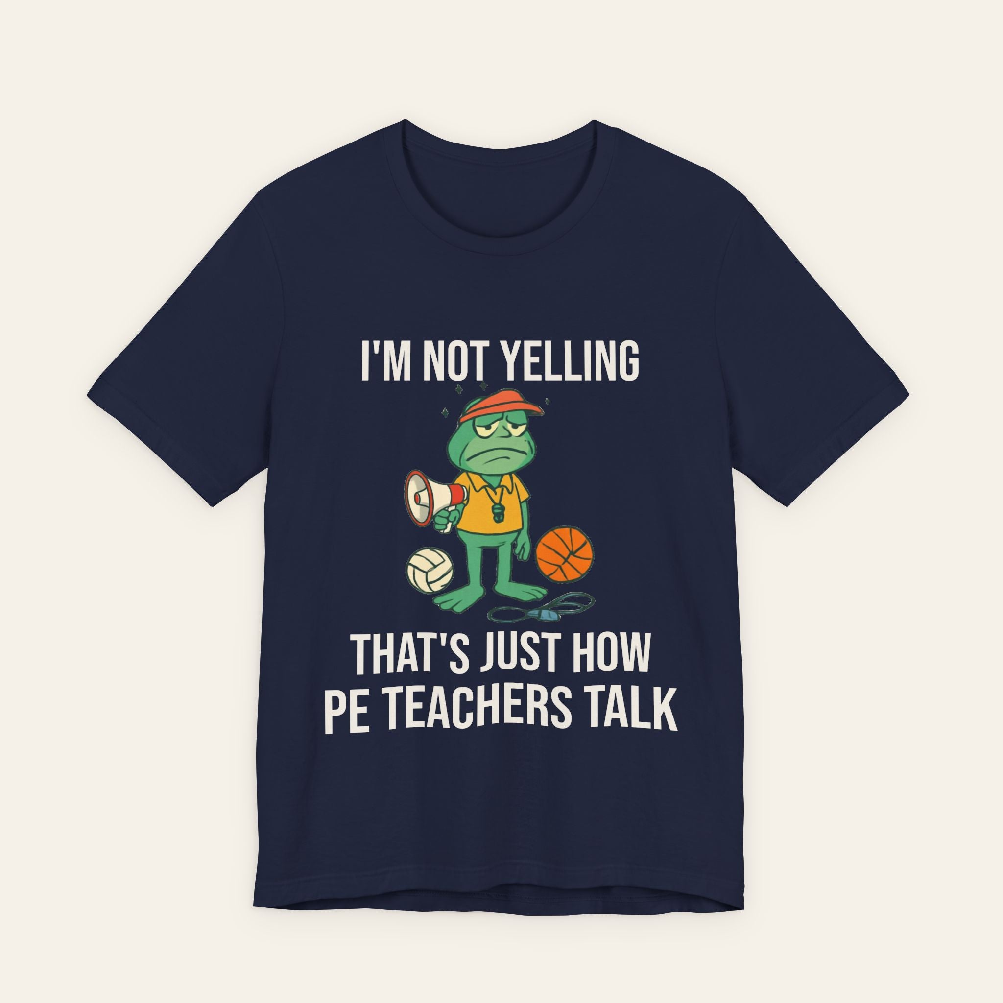 PE Teacher Shirt — I'm Not Yelling That's Just How PE Teachers Talk | New Chapter Tees