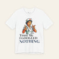 Nurse Graphic Tee — "Trust Me I Googled Nothing" Vintage Medical Shirt — Funny NURSE T-Shirt | New Chapter Tees