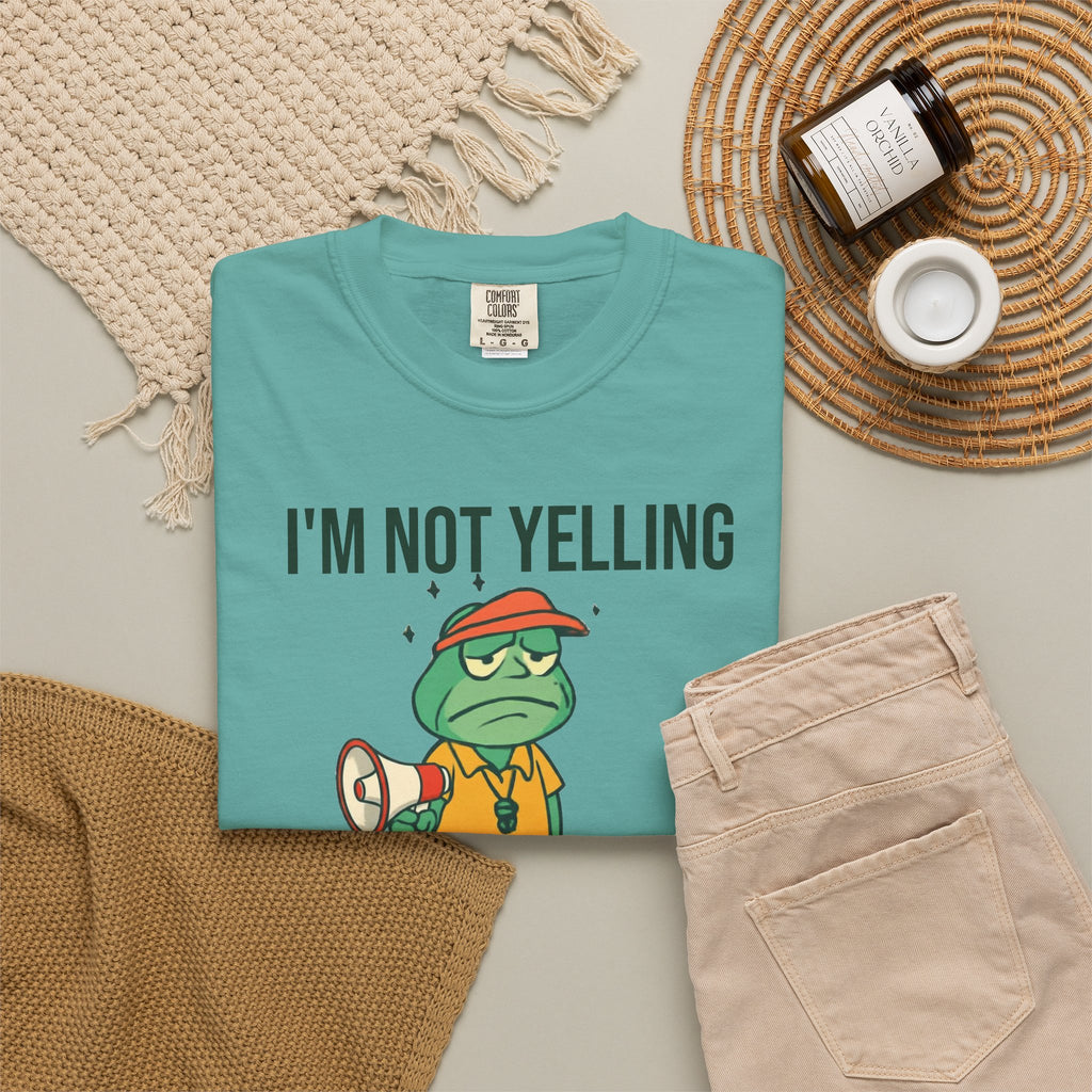 I'm Not Yelling That's Just How PE Teachers Talk — Premium Garment-Dyed Teacher T-Shirt | New Chapter Tees