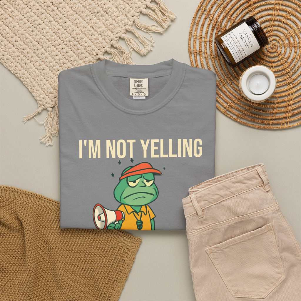 I'm Not Yelling That's Just How PE Teachers Talk — Premium Garment-Dyed Teacher T-Shirt | New Chapter Tees